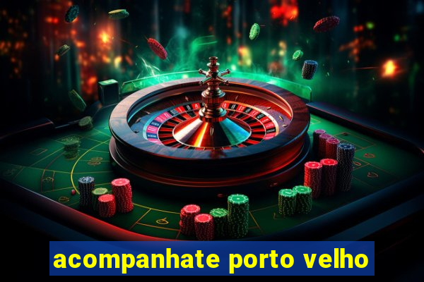 acompanhate porto velho